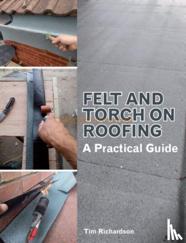 Richardson, Tim - Felt and Torch on Roofing