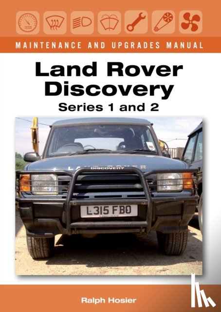 Hosier, Ralph - Land Rover Discovery Maintenance and Upgrades Manual, Series 1 and 2