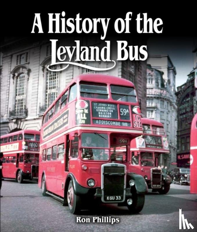 Phillips, Ron - A History of the Leyland Bus