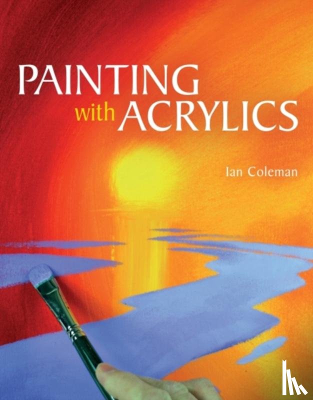 Coleman, Ian - Painting with Acrylics