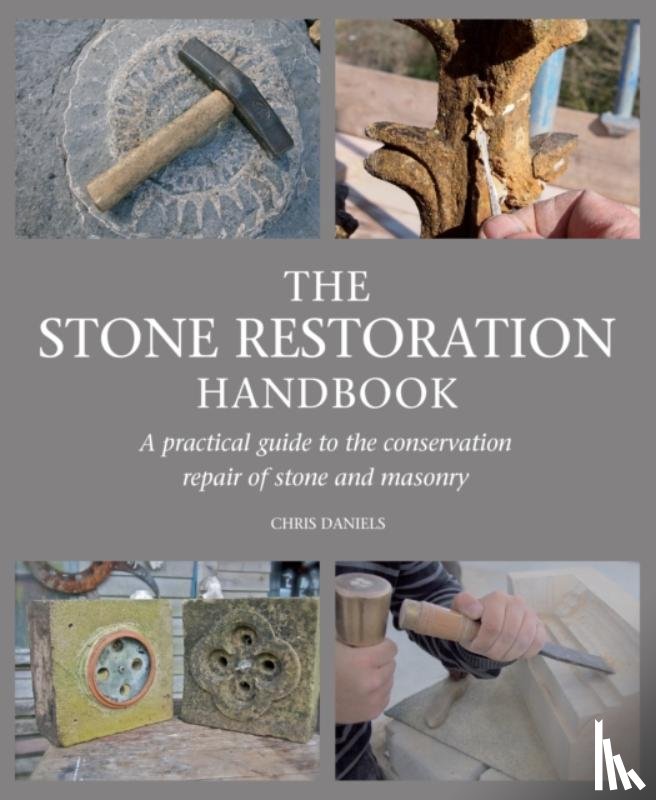 Daniels, Chris - The Stone Restoration Handbook