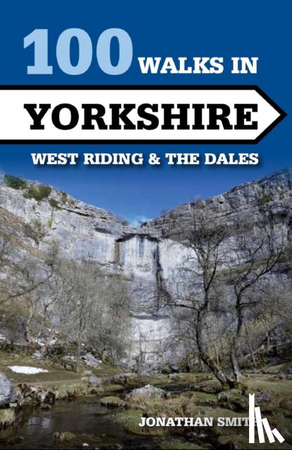 Smith, Jonathan J - 100 Walks in Yorkshire - West Riding and the Dales