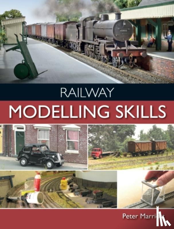 Marriott, Peter - Railway Modelling Skills