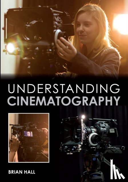 Hall, Brian - Understanding Cinematography