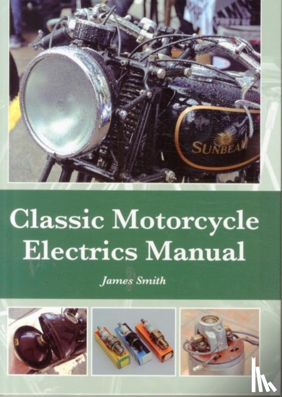 Smith, James - Classic Motorcycle Electrics Manual