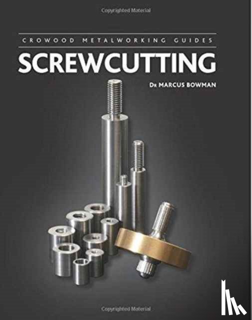 Bowman, Marcus - Screwcutting
