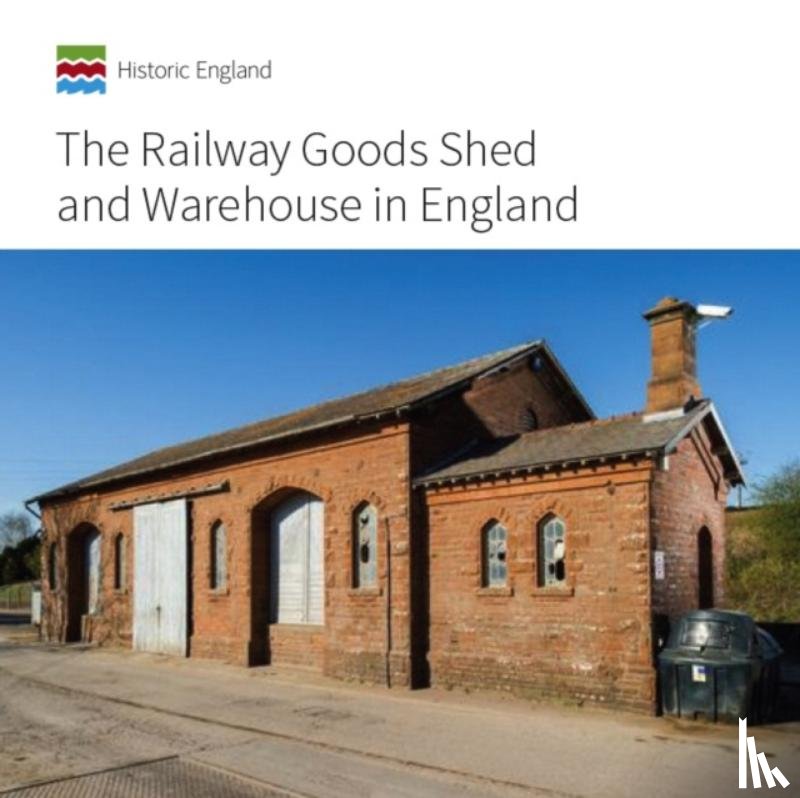 Minnis, John - The Railway Goods Shed and Warehouse in England