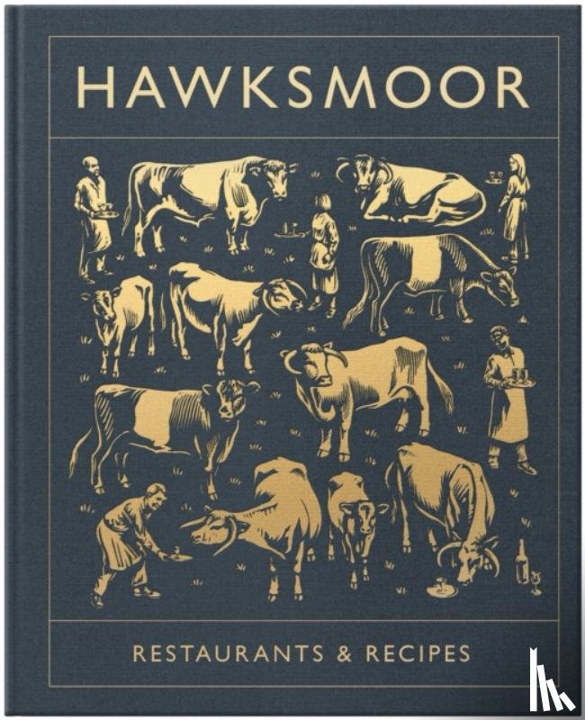Gott, Huw, Beckett, Will - Hawksmoor: Restaurants & Recipes