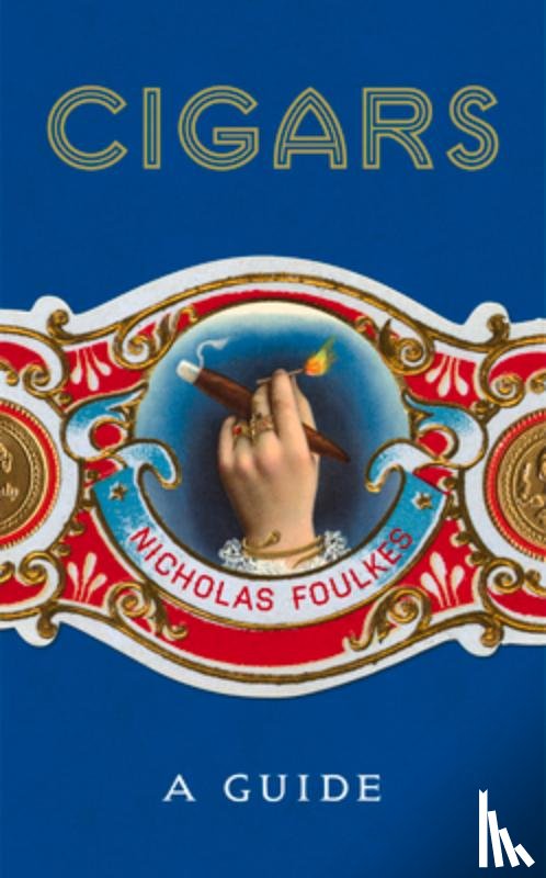 Foulkes, Nicholas - Cigars: A Guide