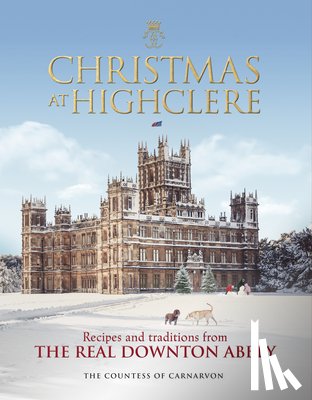 Carnarvon, The Countess of - Christmas at Highclere