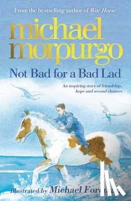 Morpurgo, Michael - Not Bad For A Bad Lad