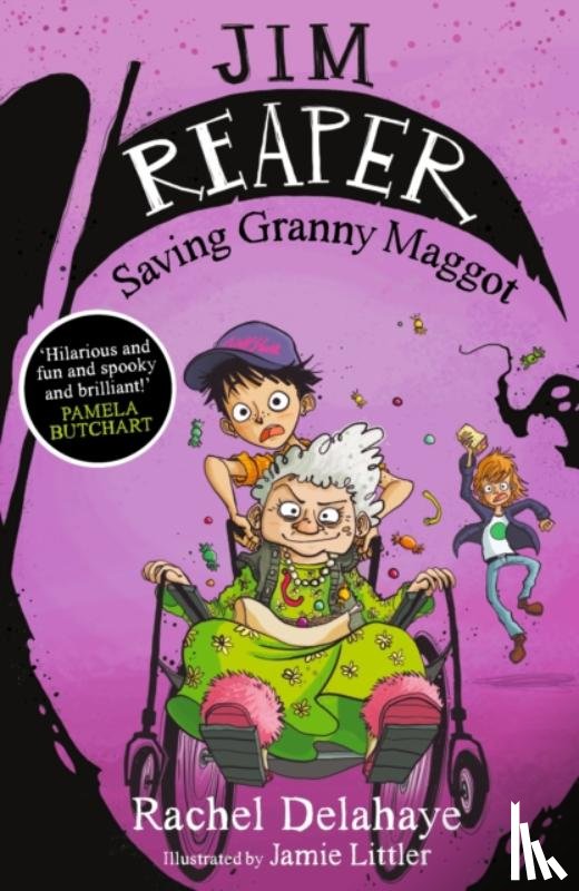Delahaye, Rachel - Jim Reaper: Saving Granny Maggot