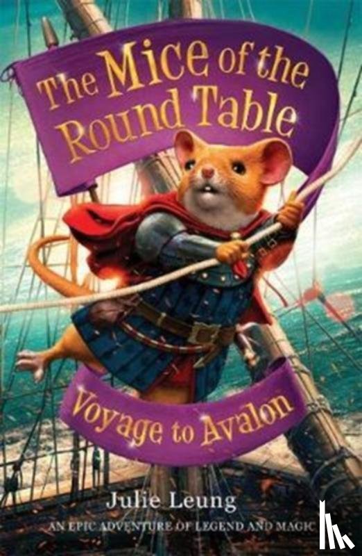 Leung, Julie - The Mice of the Round Table 2: Voyage to Avalon