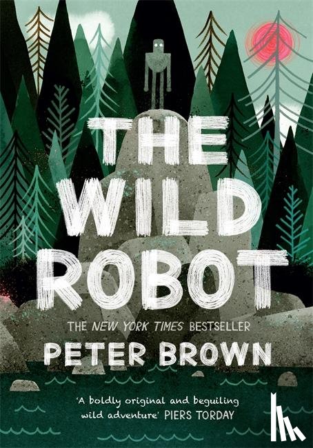 Brown, Peter - The Wild Robot: Now a major DreamWorks animation!