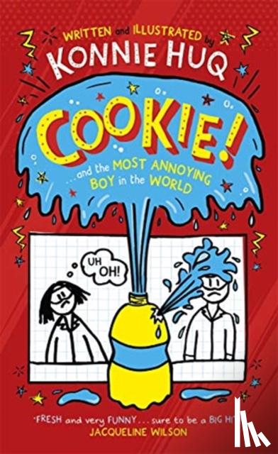Huq, Konnie - Cookie! (Book 1): Cookie and the Most Annoying Boy in the World
