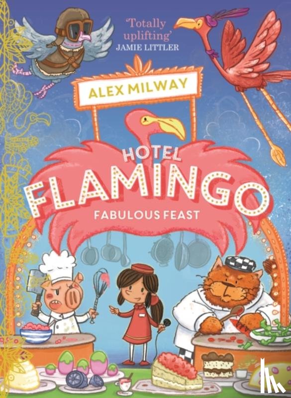Milway, Alex - Hotel Flamingo: Fabulous Feast
