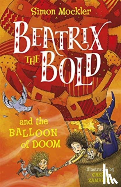 Mockler, Simon - Beatrix the Bold and the Balloon of Doom