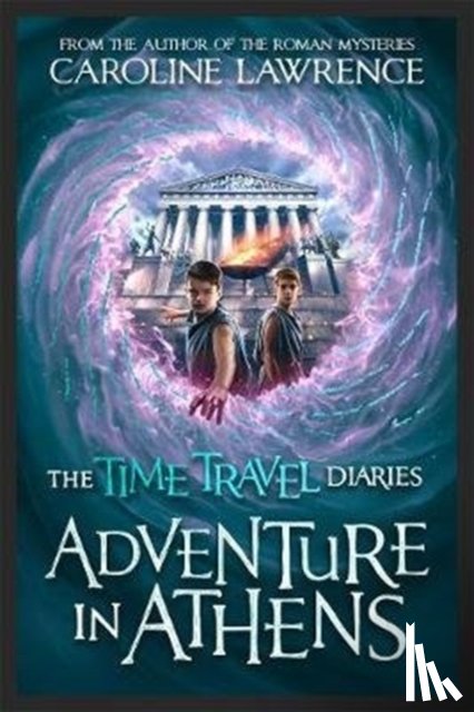 Lawrence, Caroline - Time Travel Diaries: Adventure in Athens
