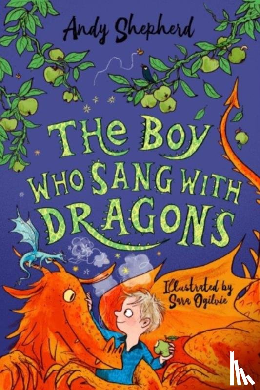 Andy Shepherd, Sara Ogilvie - The Boy Who Sang with Dragons (The Boy Who Grew Dragons 5)