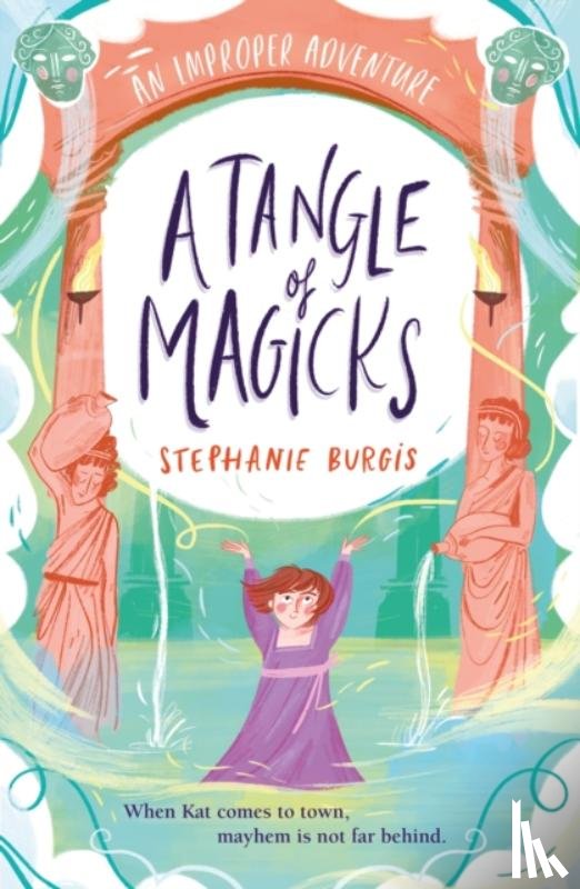 Burgis, Stephanie - A Tangle Of Magicks: An Improper Adventure 2