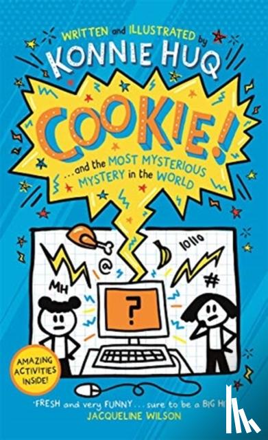 Huq, Konnie - Cookie! (Book 3): Cookie and the Most Mysterious Mystery in the World