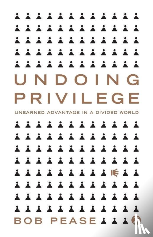 Pease, Professor Bob - Undoing Privilege