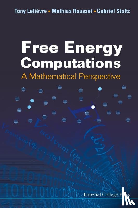 Rousset, Mathias (Inria Lille - Nord Europe, Stoltz, Gabriel (Ecole Des Ponts Paristech & Inria Rocquencourt, Lelievre, Tony (Ecole Des Ponts Paristech & Inria Rocquencourt - Free Energy Computations: A Mathematical Perspective