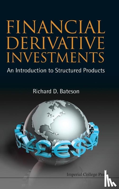 Bateson, Richard (Bateson Asset Management - Financial Derivative Investments: An Introduction To Structured Products