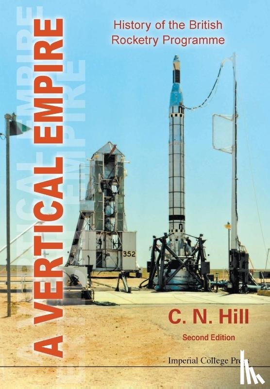 Hill, Charles N (Formerly Charterhouse - Vertical Empire, A: History Of The British Rocketry Programme
