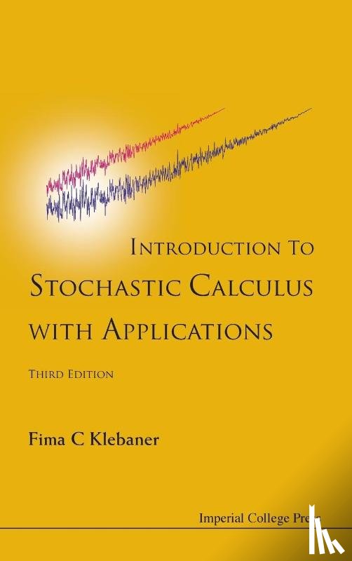 Klebaner, Fima C (Monash Univ - Introduction To Stochastic Calculus With Applications (Third Edition)