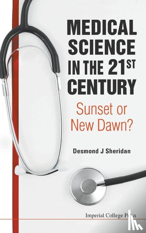 Sheridan, Desmond J (Imperial College London, Uk) - Medical Science In The 21st Century: Sunset Or New Dawn?