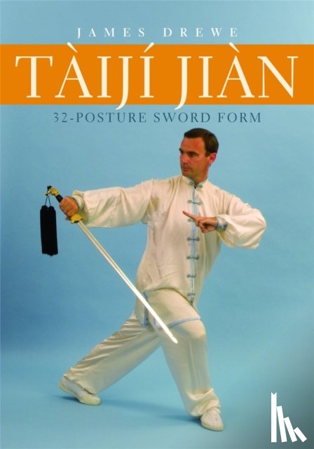 Boekwinkeltjes.nl - Drewe, James - Taiji Jian 32-Posture Sword Form