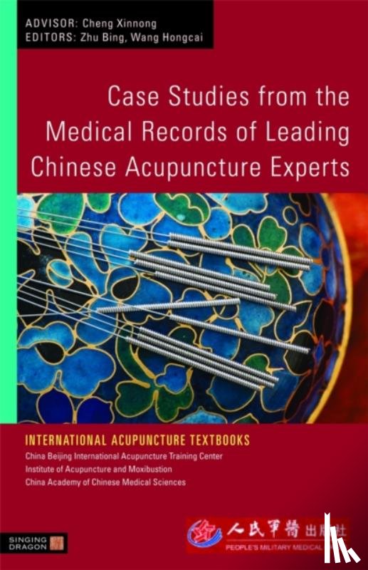 Zhu, Bing, Wang, Hongcai - Case Studies from the Medical Records of Leading Chinese Acupuncture Experts