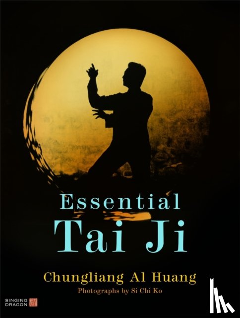 Al Huang, Chungliang Al - Essential Tai Ji
