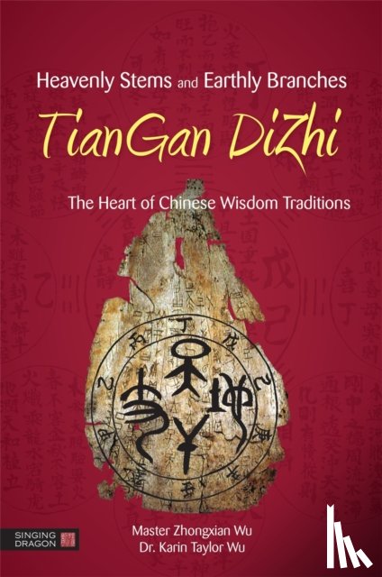 Wu, Zhongxian, Taylor Wu, Karin Taylor - Heavenly Stems and Earthly Branches - TianGan DiZhi