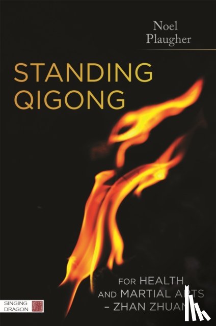 Plaugher, Noel - Standing Qigong for Health and Martial Arts - Zhan Zhuang