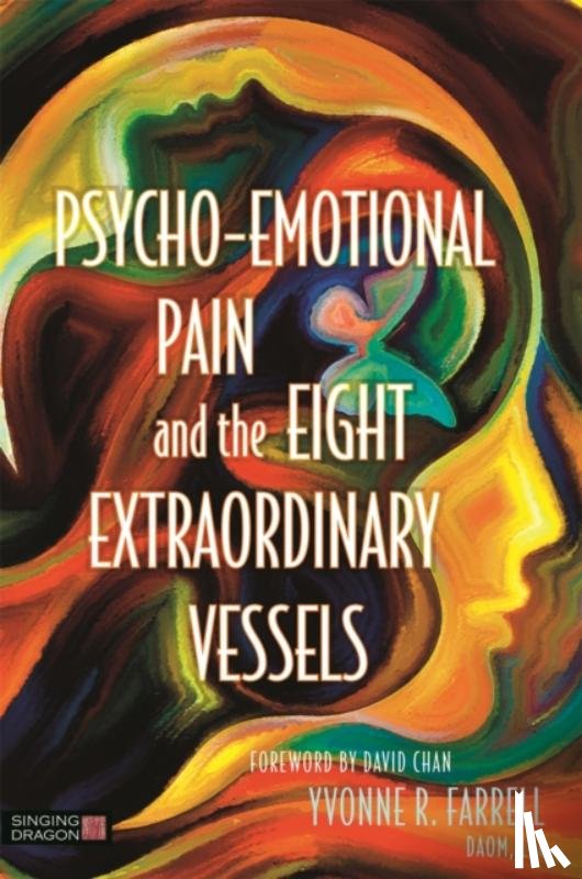 Farrell, Yvonne R. - Psycho-Emotional Pain and the Eight Extraordinary Vessels