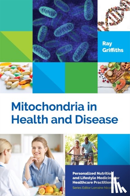 Griffiths, Ray - Mitochondria in Health and Disease