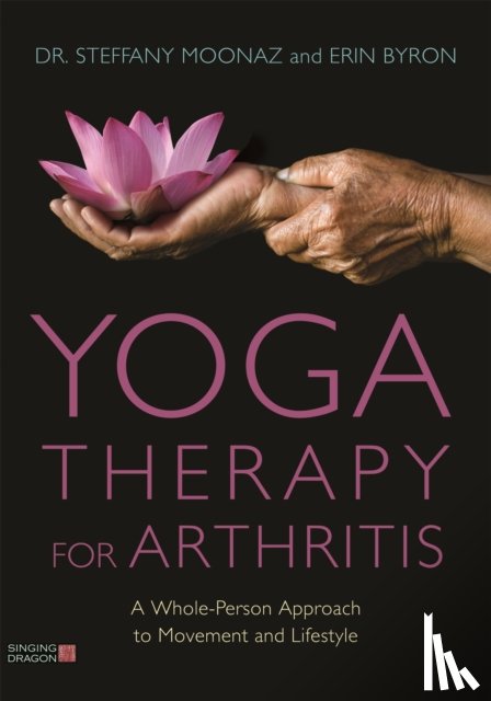 Moonaz, Dr Steffany, Byron, Erin - Yoga Therapy for Arthritis