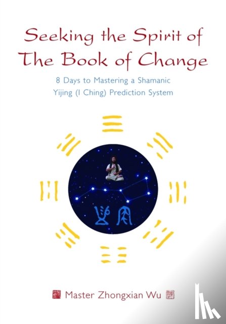 Wu, Zhongxian - Seeking the Spirit of The Book of Change