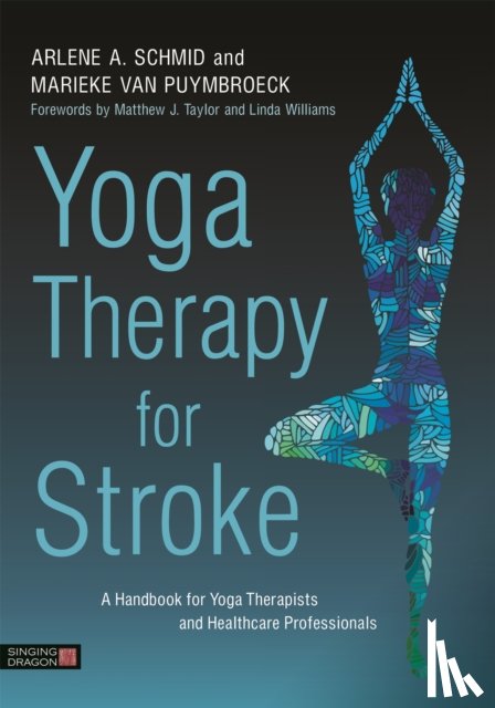 Schmid, Arlene A., van Puymbroeck, Marieke - Yoga Therapy for Stroke