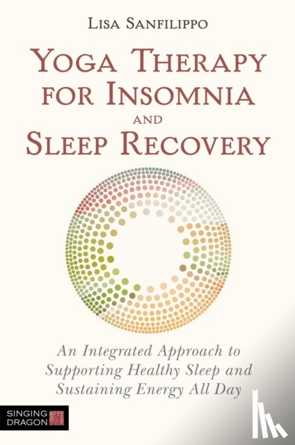 Sanfilippo, Lisa - Yoga Therapy for Insomnia and Sleep Recovery