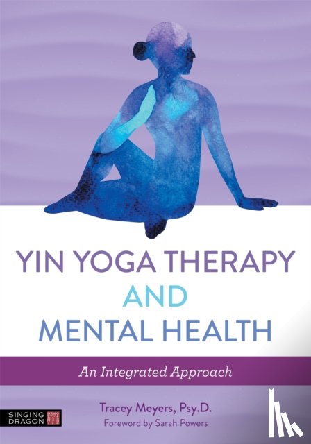 Meyers, Tracey - Yin Yoga Therapy and Mental Health
