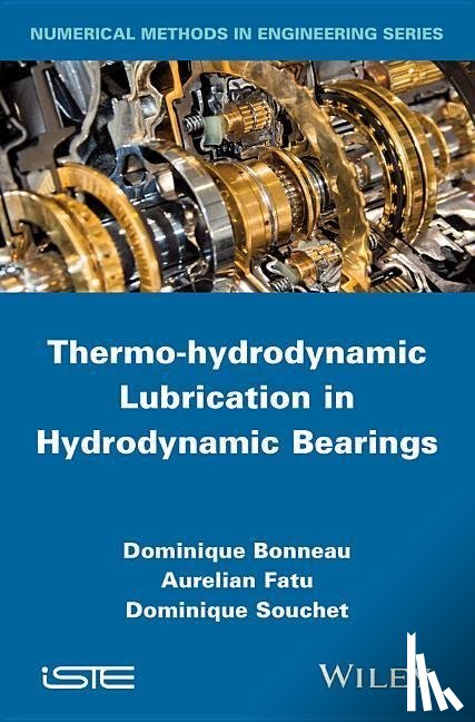 Bonneau, Dominique (Institute PPRIME (Laboratory of Mechanics of Solids), Fatu, Aurelian (Institute PPRIME (Laboratory of Mechanics of Solids), Souchet, Dominique (Institute PPRIME (Laboratory of Mechanics of Solids) - Thermo-hydrodynamic Lubrication in Hydrodynamic Bearings