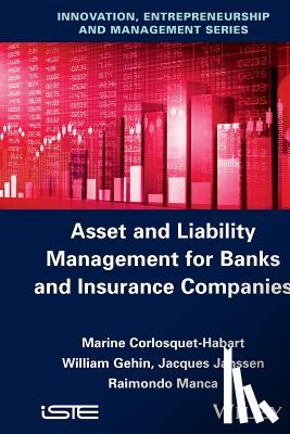 Corlosquet-Habart, Marine, Gehin, William, Janssen, Jacques, Manca, Raimondo - Asset and Liability Management for Banks and Insurance Companies