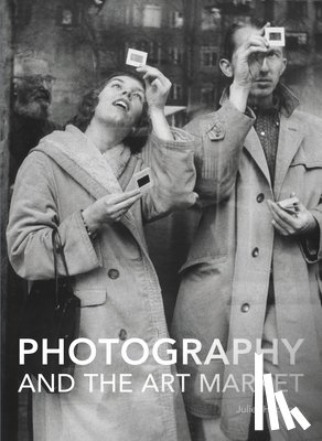 Hacking, Juliet - Photography and the Art Market