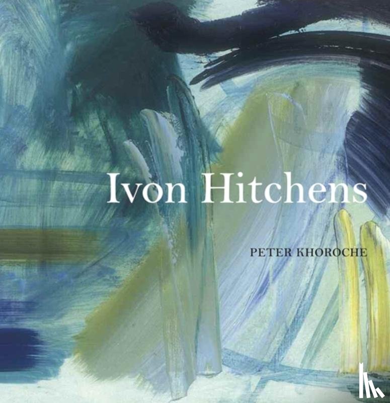 Khoroche, Peter - Ivon Hitchens