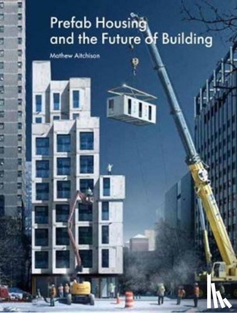 Aitchison, Mathew - Prefab Housing and the Future of Building
