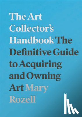 Rozell, Mary - The Art Collector's Handbook