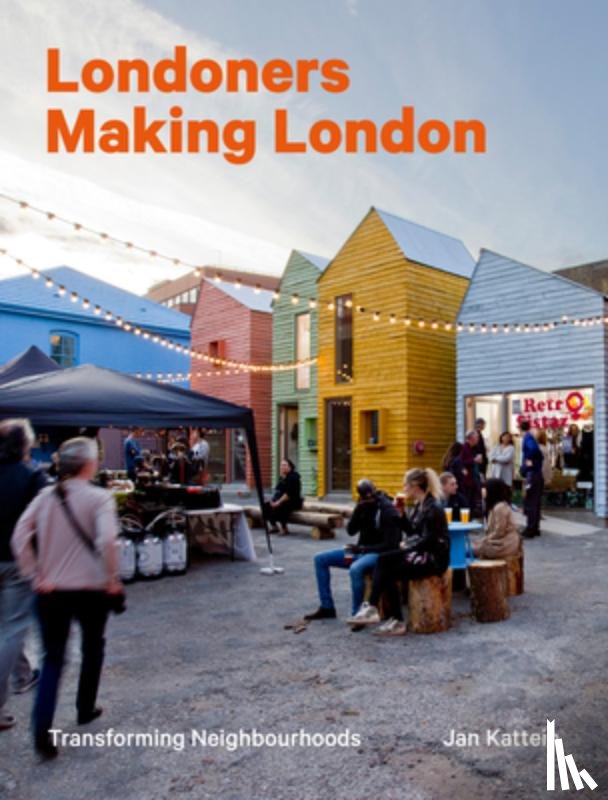 Kattein, Jan - Londoners Making London